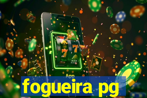 fogueira pg